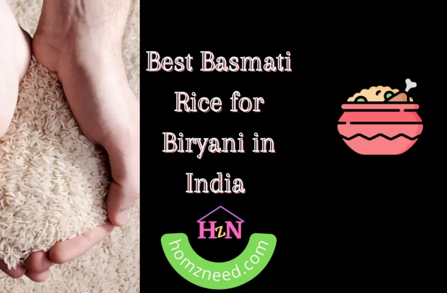 Best Basmati Rice for Biryani in India 2022