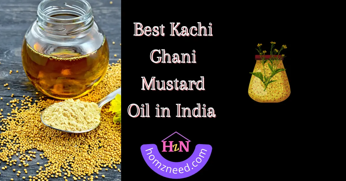 Best Kachi Ghani Mustard Oil in India 2022