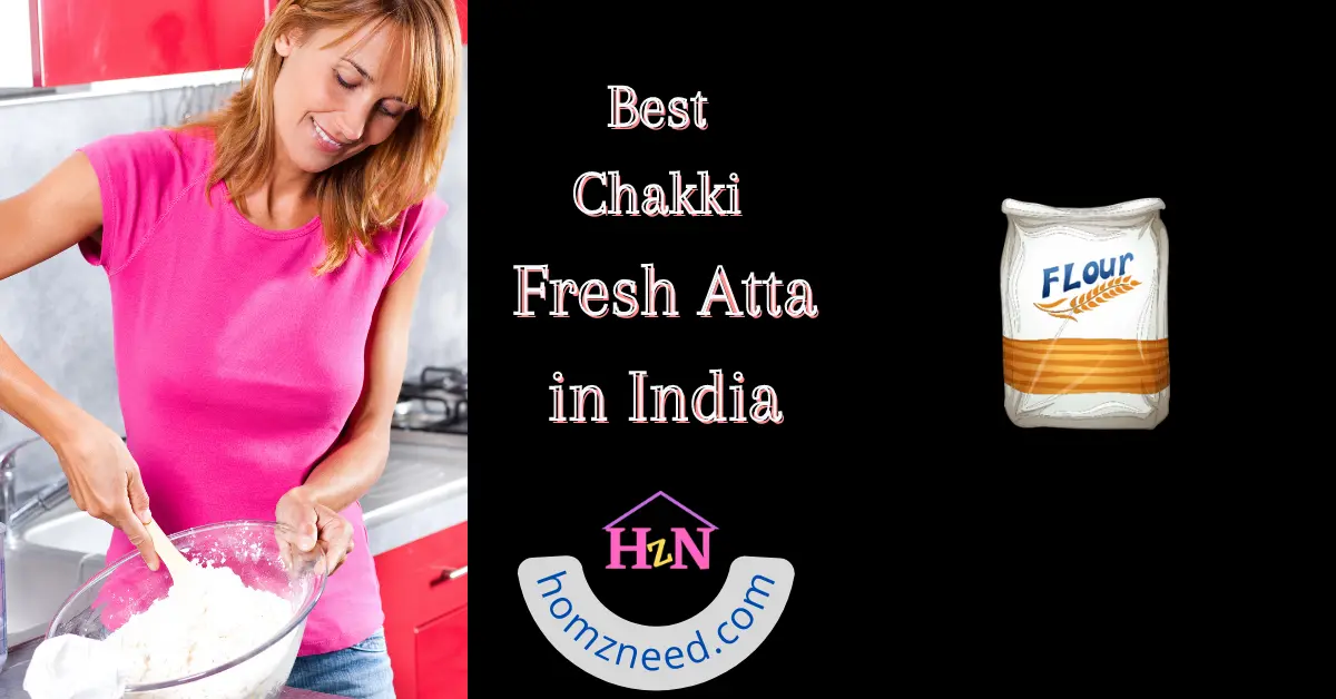 Best Chakki Fresh Atta in India 2022