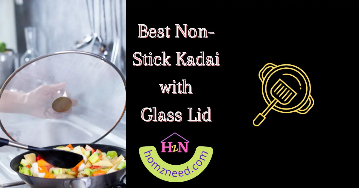 Best Non Stick Kadai with Glass Lid