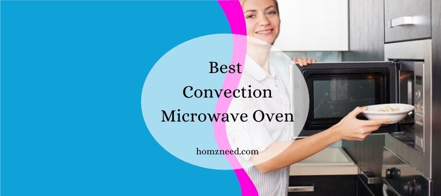 The 10 Best Convection Microwave Oven In India: Review And Buying Guide