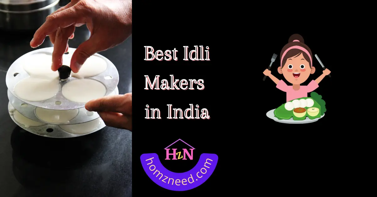 Best Idli Makers in India 2022