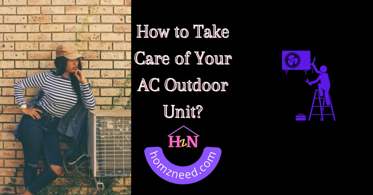 How to Take Care of Your AC Outdoor Unit